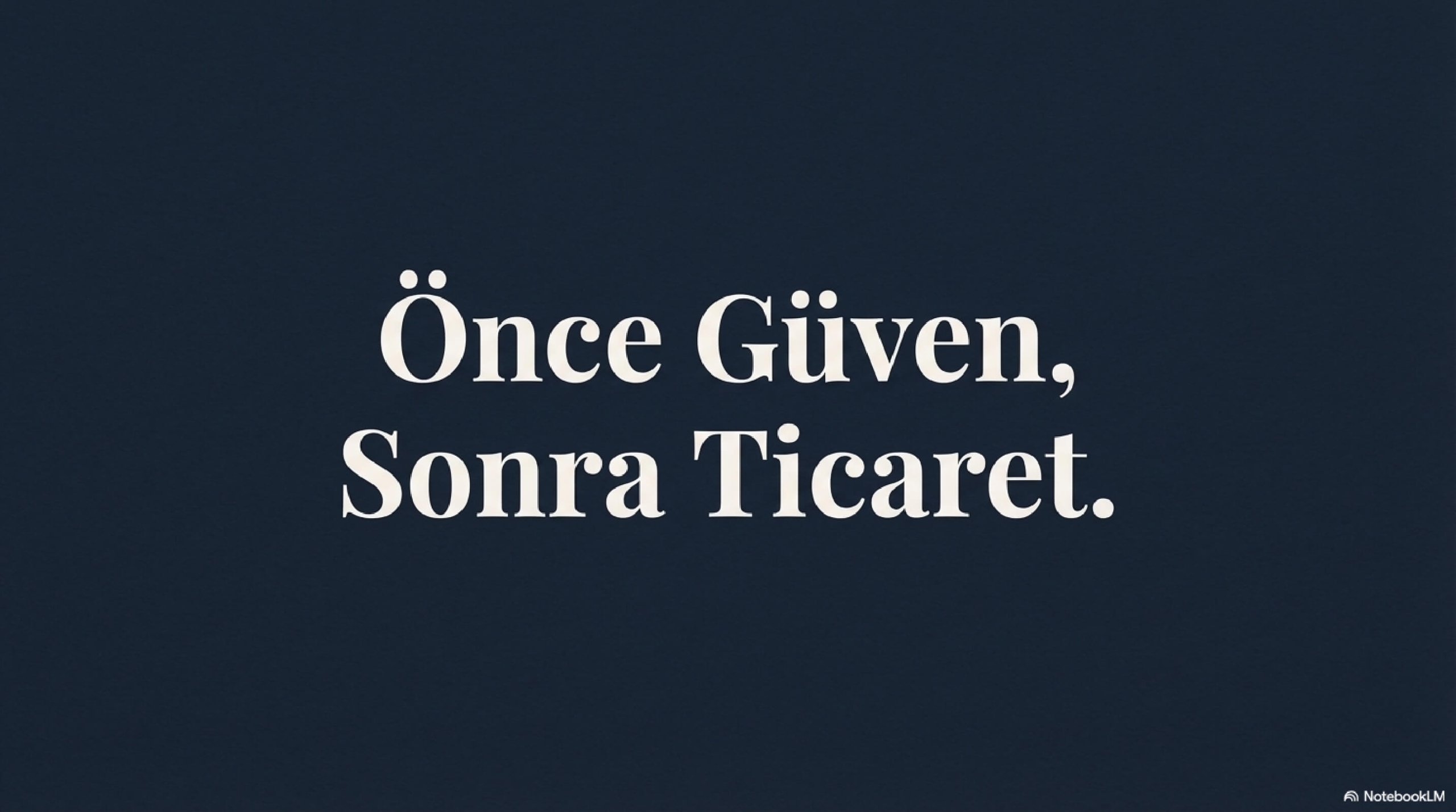 Önce Güven, Sonra Ticaret Önce Güven, Sonra Ticaret